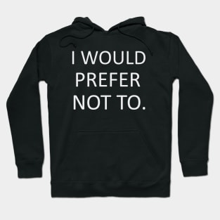 I would prefer not to. Hoodie